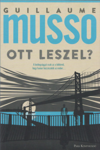 Guillaume Musso - Ott leszel?