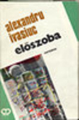 Alexandru Ivasiuc - Előszoba