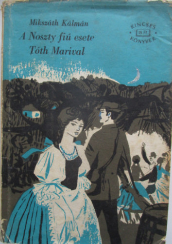 Miksz�th K�lm�n - A Noszty fi� esete T�th Marival I-II. (egybek�tve)