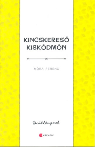 Móra Ferenc - Kincskereső kisködmön