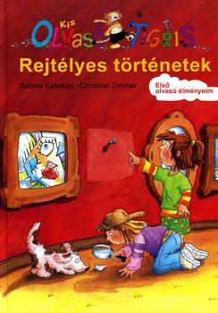 Sabine Kalwitzki; Christian Zimmer - Kis Olvas Tigris - Rejtlyes trtnetek