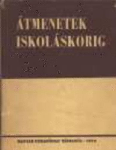 Szabadi Ilona-Dr. Hegedűs György-Dr. Hermann Alice - Átmenetek iskoláskorig