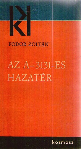 Fodor Zolt�n - Az A-3131-es hazat�r