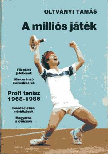 Oltvnyi Tams - A millis jtk - Profi tenisz 1968-1986