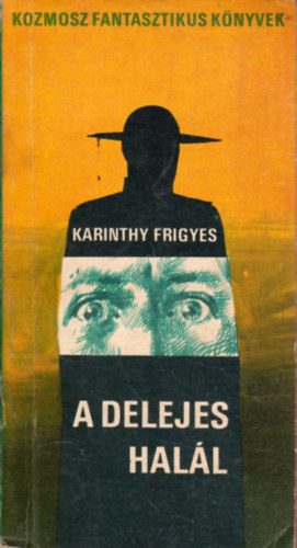Karinthy Frigyes - A delejes hal�l (Tudom�nyos-fantasztikus elbesz�l�sek)