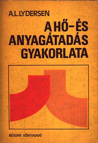 A. L. Lydersen - A hő- és anyagátadás gyakorlata