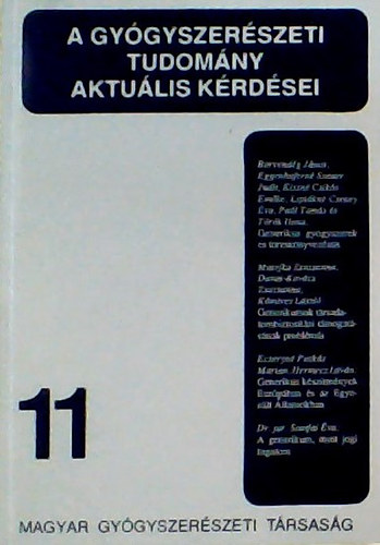 f�szerk. Sz�sz Gy�rgy; - Mezei J�nos - A gy�gyszer�szeti tudom�ny aktu�lis k�rd�sei 11.