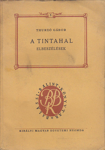 Thurz� G�bor - A tintahal-Elbesz�l�sek