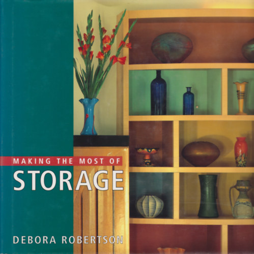 Debora Robertson - MAKING THE MOST OF STORAGE
