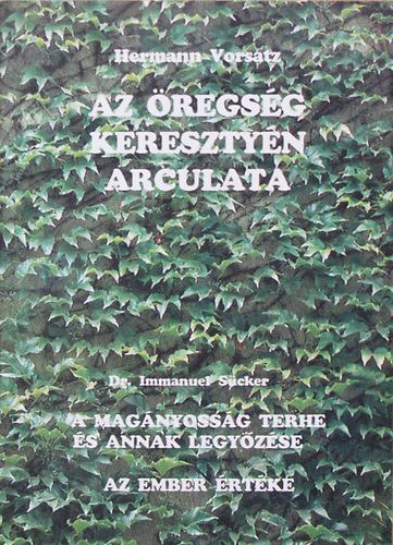 Hermann Vorsatz, Dr. Immanuel Sücker - Az öregség keresztyén arculata/A magányosság terhe és annak legyőzése/Az ember értéke