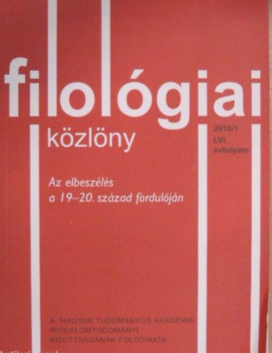 Józan Ildikó (szerk.) - Filológiai közlöny 2010/1. (Az elbeszélés a 19-20. század fordulóján)