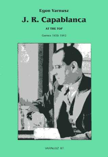 Varnusz Egon - J. R. Capablanca - at the top - Games 1926-1942