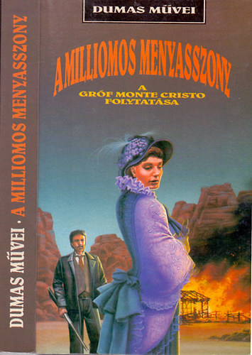 Adolf Mützelburg Alexandre Dumas - A milliomos menyasszony - A Gróf Monte Cristo folytatása