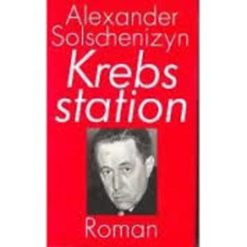 Alexander Solschenizyn - Krebsstation (Rkosztly)