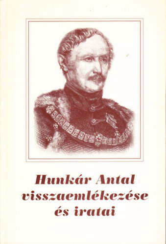 Hunk�r Antal visszaeml�kez�se �s iratai