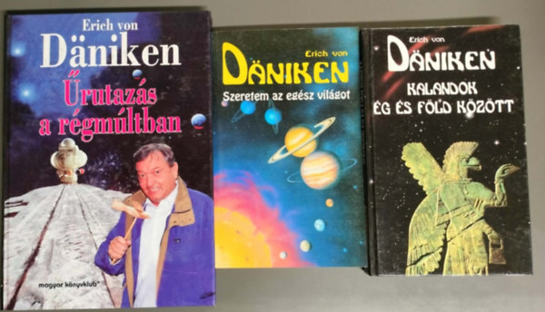 Erich Von Daniken - 3 db Erich von Daniken / Kalandok ég és föld között - Szeretem az egész világot - Űrutazás a régmúltban