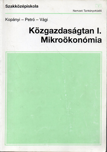 Kopányi; Petró; Vági - Közgazdaságtan I.: Mikroökonómia