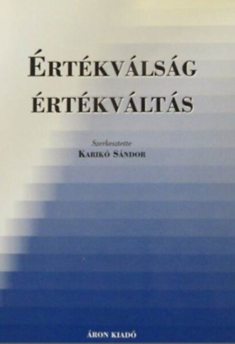 Karik Sndor  (szerk.) - rtkvlsg- rtkvlts (Tanulmnyok az alkalmazott filozfia krbl)
