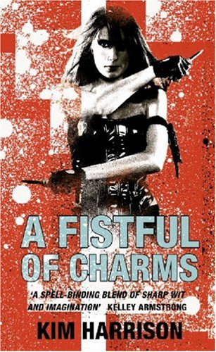 Kim Harrison - A Fistful of Charms