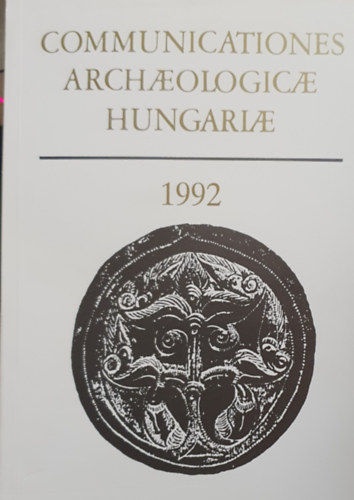 Kov�cs Tibor  (f�szerk.) - Communicationes archaeologicae Hungariae 1992 (t�bbnyelv�)