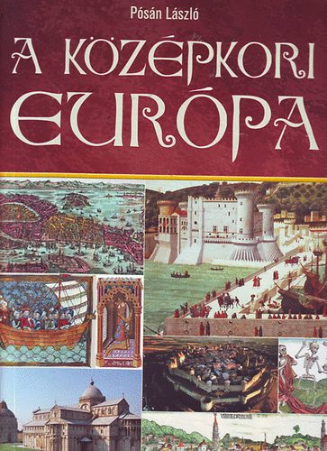 Pos�n L�szl� - A k�z�pkori Eur�pa