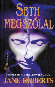 Jane Roberts - Seth megsz�lal