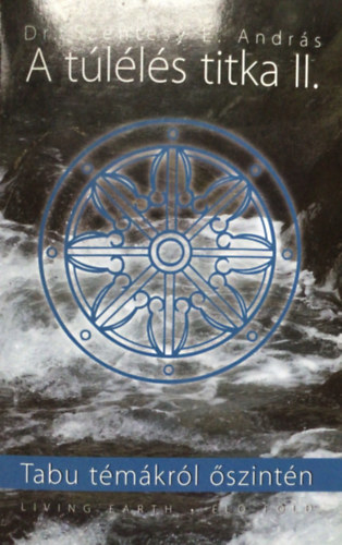 Dr. Szentesy E. Andr�s - A t�l�l�s titka II. - Tabu t�m�kr�l �szint�n