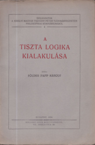 Fldes Papp Kroly - A tiszta logika kialakulsa