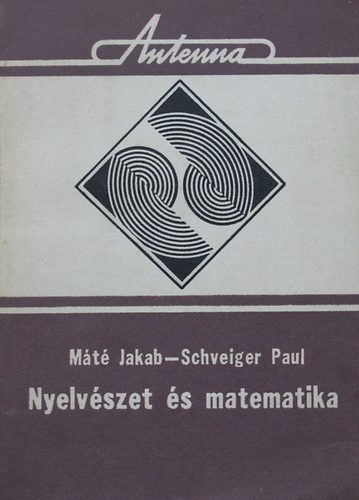 M�t� Jakab; Paul Schveiger - Nyelv�szet �s matematika