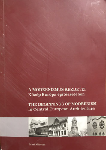 Keser� Katalin �s Haba P�ter - A modernizmus kezdetei K�z�p-Eur�pa �p�t�szet�ben - magyar-angol