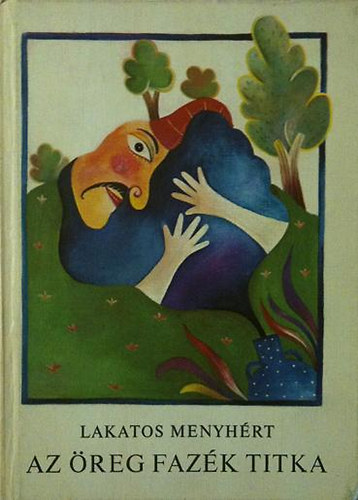 Lakatos Menyhért - Az öreg fazék titka