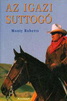 Monty Roberts - Az igazi suttog�