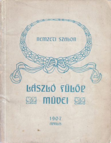 Lszl Flp killtsnak katalgusa (Nemzeti szalon, 1907. prilis)