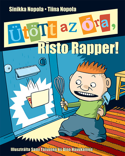 Sinikka Nopola Tiina Nopola - �t�tt az �ra, Risto Rapper!