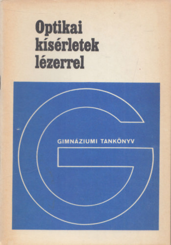 Dr. Papp Gy�rgyn� - Optikai k�s�rletek l�zerrel (Gimn�ziumi tank�nyv)