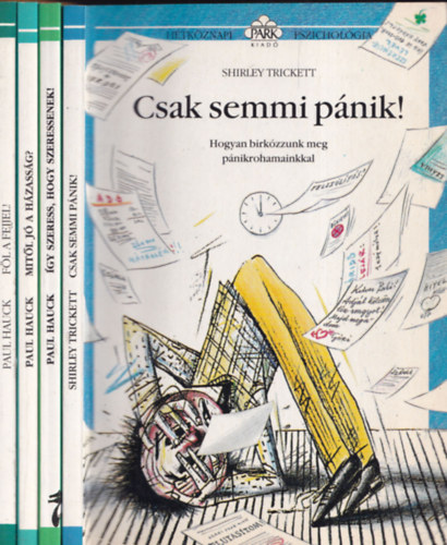 Shirley Trickett Paul Hauck - 4db Htkznapi pszicholgia - Fl a fejjel! + Mitl j a hzassg? + gy szeress, hogy szeressenek! + Csak semmi pnik!