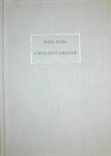 Kllay Mikls - A murnyi amazon
