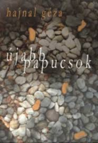 Hajnal Géza - Újabb papucsok