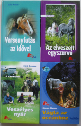 4 db Pony Club knyv (Az elveszett egyszarv, Versenyfuts az idvel,  Vgra az cenhoz, Veszlyes nyr)