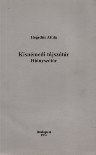 Heged�s Attila - Kisn�medi t�jsz�t�r (Hi�nysz�t�r)