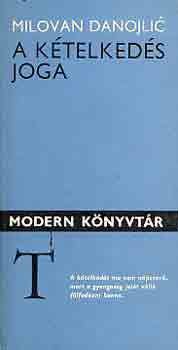 Milovan Danojlic - A kételkedés joga