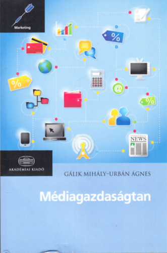 Urbán Ágnes Gálik Mihály - Médiagazdaságtan