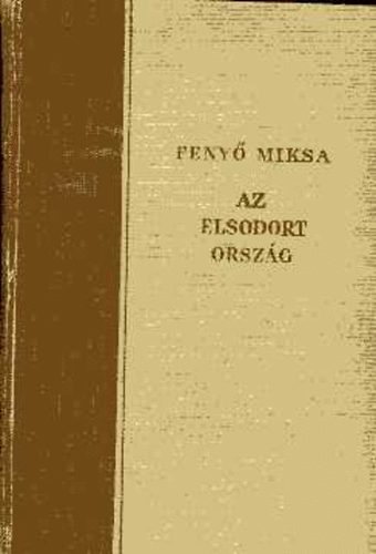 Feny� Miksa - Az elsodort orsz�g