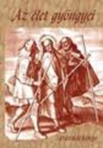 Kat� Csaba; Kat� �gota  (�ssze�ll.) - Az �let gy�ngyei - Zar�ndokk�nyv