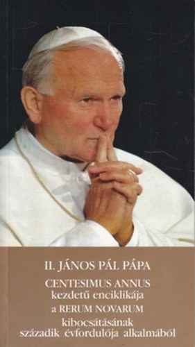 II. J�nos P�l P�pa centesimus annus kezdet� enciklik�ja