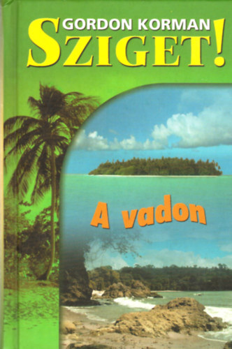 Gordon Korman - Sziget! - A vadon