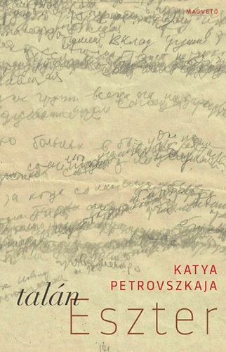 Katya Petrovszkaja - Taln Eszter