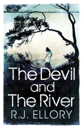 R.j. Ellory - The Devil and the River