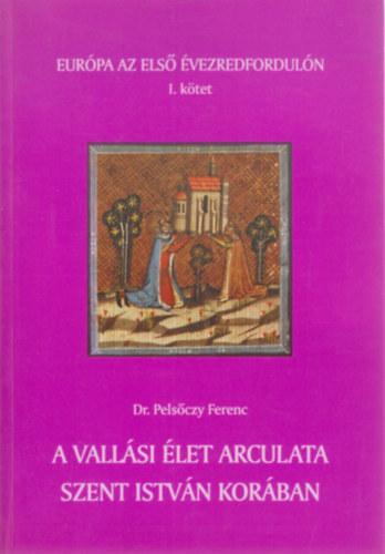 Pelsczy Ferenc Dr. - A vallsi let arculata Szent Istvn korban