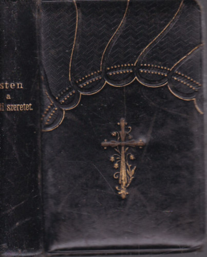 Z�dori Ev. J�nos - Isten a val�di szeretet! - imak�nyv kereszt�ny katholikus sz�m�ra.